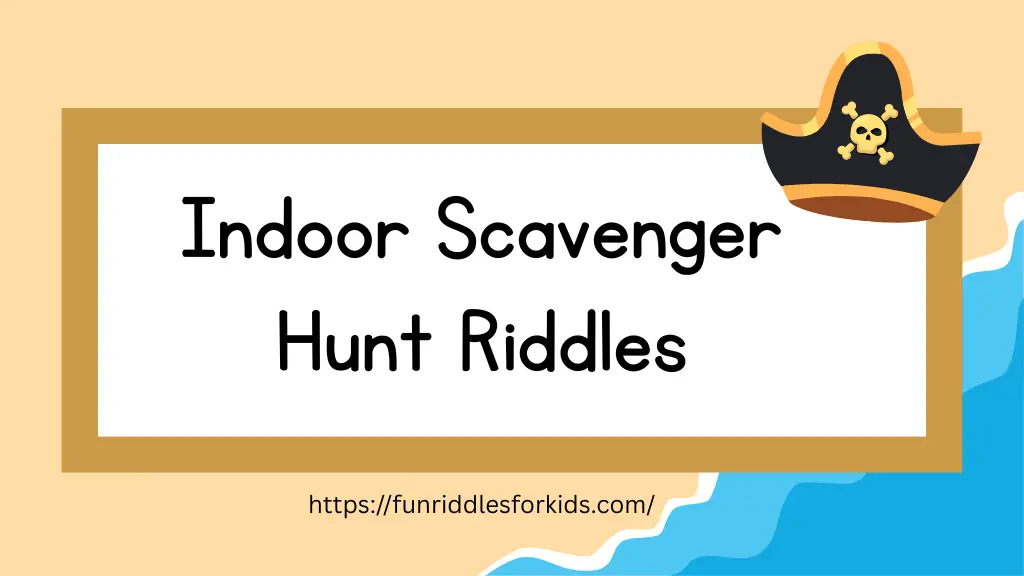 Indoor Scavenger Hunt Riddles